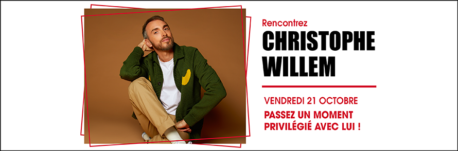 Rencontrez Christophe WILLEM  en VIP !